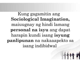 isyung personal at isyung panlipunan|Sociological Imagination: Perspektibo sa .